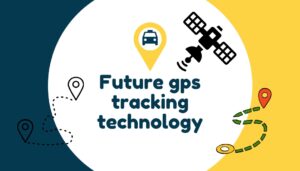 Future gps tracking technology