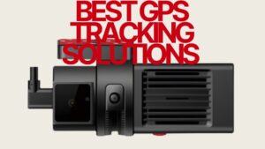 Best GPS Tracking Solutions